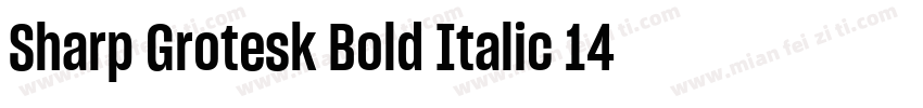 Sharp Grotesk Bold Italic 14字体转换